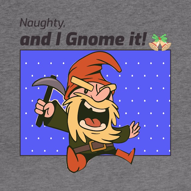 Naughty and I gnome it by Dogefellas